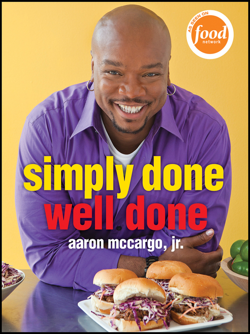 Title details for Simply Done, Well Done by Aaron McCargo - Available